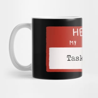 Hello my name is Taskmaster Mug